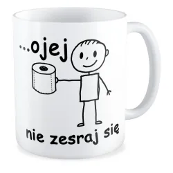 Kubek ZABAWNY OJEJ nie zesraj się